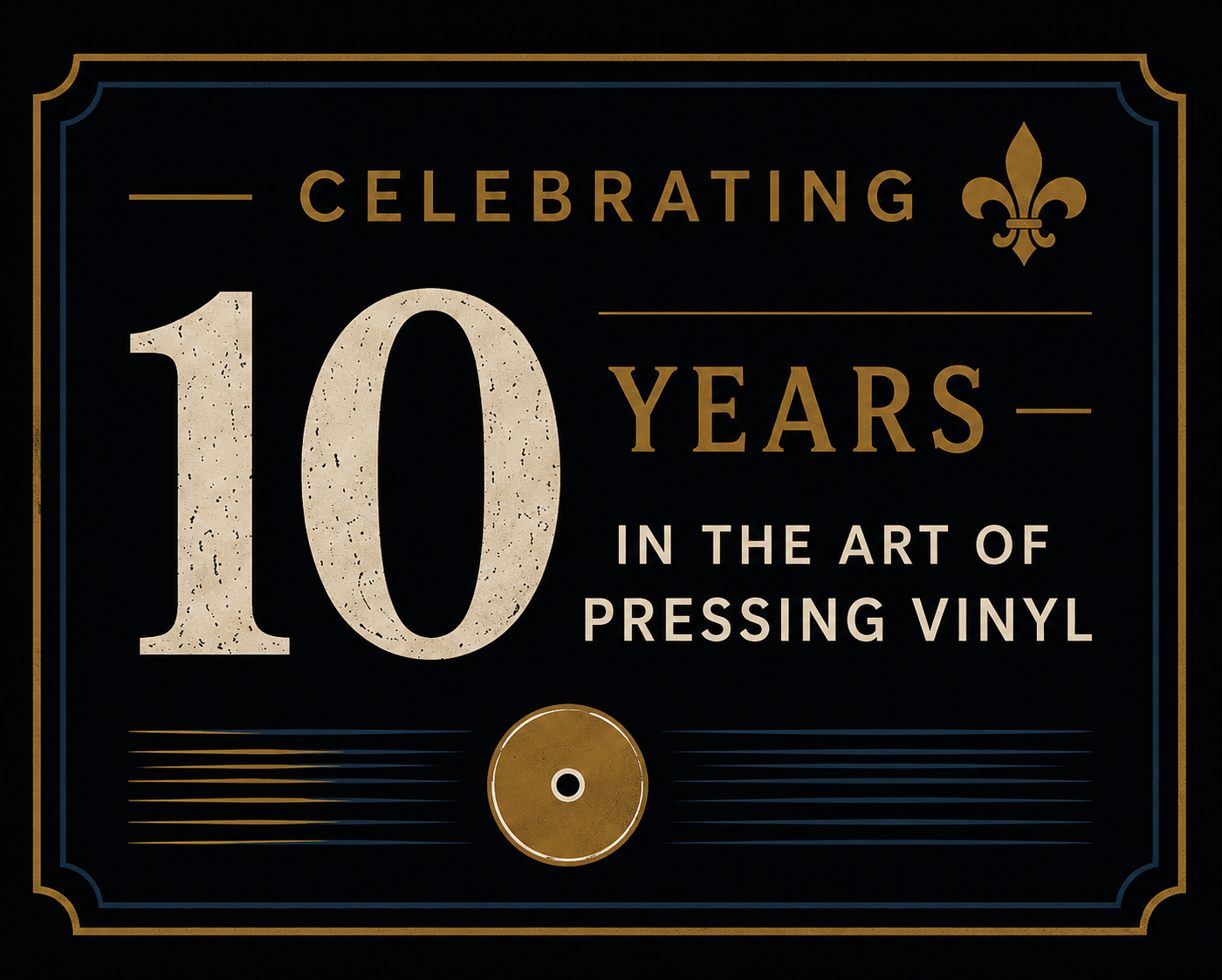 Celebrating 10 Years in the Art of Pressing Vinyl